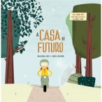 A CASA DO FUTURO - UMA HISTORIA SOBRE ARQUITETURA SUSTENTAVEL