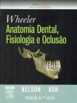 * WHEELER - ANATOMIA DENTAL, FISIOLOGIA E OCLUSAO
