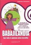 BABAJILANDIA - SER FELIZ E APENAS UMA ESCOLHA