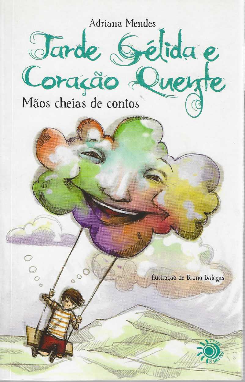 TARDE GELIDA E CORACAO QUENTE - MAOS CHEIAS DE CONTOS