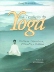 TRADICAO DO YOGA - historia literatura filosofia e pratica
