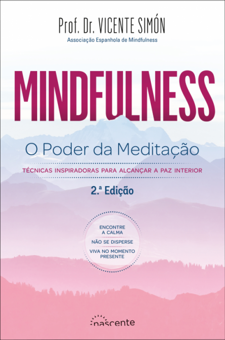 MINDFULNESS - PODER DA MEDITACAO - tecnicas inspiradoras para alcancar a paz interior