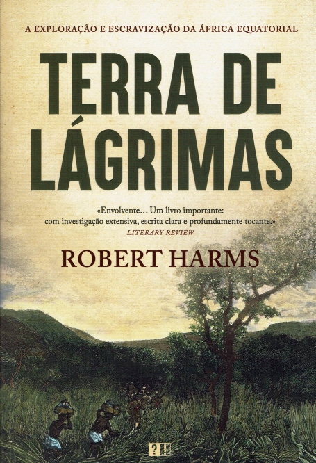 TERRA DE LAGRIMAS exploraçao e escravizaçao da africa equatorial