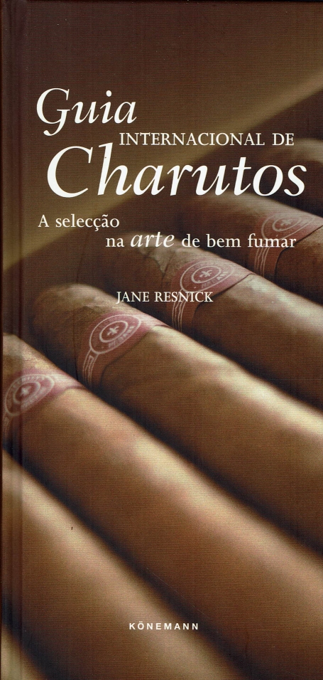 GUIA INTERNACIONAL DE CHARUTOS - A SELECCAO NA ARTE DE BEM FUMAR