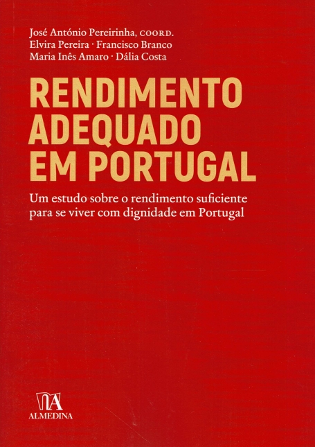 RENDIMENTO ADEQUADO EM PORTUGAL- um estudo sobre o rendimento suficiente para se viver com dignidade em portugal