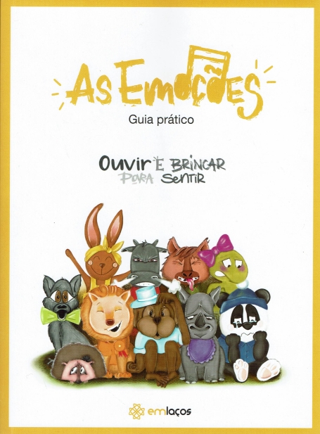 AS EMOÇÕES - GUIA PRATICO - OUVIR E BRINCAR PARA SENTIR