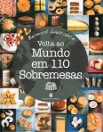 VOLTA AO MUNDO EM 110 SOBREMESAS