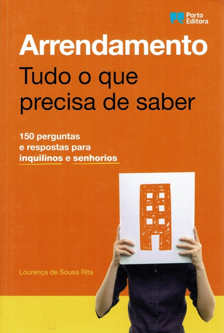 06173.10 - ARRENDAMENTO - TUDO O QUE PRECISA DE SABER - 150 perguntas e respostas para inquilinos e senhorios