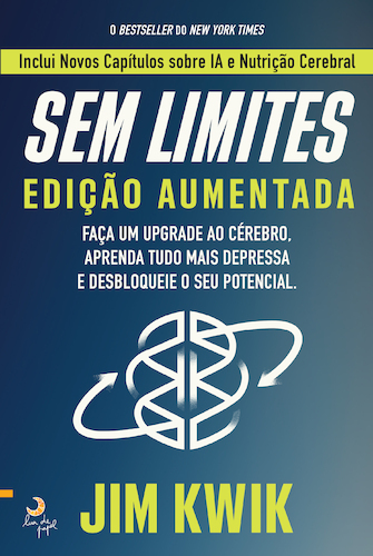 SEM LIMITES - EDIÇÃO AUMENTADA Faça um upgrade ao cérebro, aprenda tudo mais depressa e desbloqueie o seu potencial.