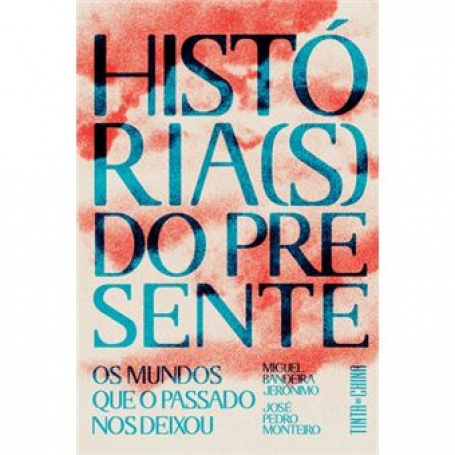 HISTÓRIAS DO PRESENTE - os mundos que o passado nos deixou