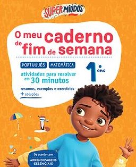 SUPER MIÚDOS - O MEU CADERNO DE FIM DE SEMANA - 1º ANO