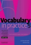 VOCABULARY IN PRACTICE 5 - 40 units of self-study vocabulary exercises with tests - INTERMEDIATE TO UPPER-INTERMEDIATE