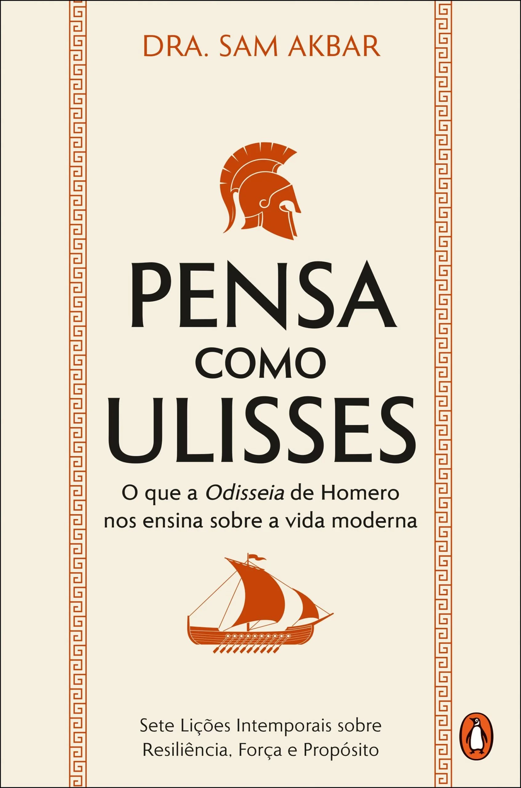 PENSA COMO ULISSES - o que a odisseia de Homero nos ensina sobre a vida moderna