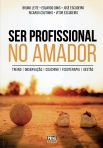 SER PROFISSIONAL NO AMADOR - TREINO - OBSERVACAO - COACHING - FISIOTERAPIA - GESTAO