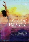 SAUDE MENTAL - RELATOS DO DIA A DIA DE UM PSIQUIATRA ESPIRITA