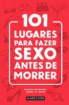 101 LUGARES PARA FAZER SEXO ANTES DE MORRER
