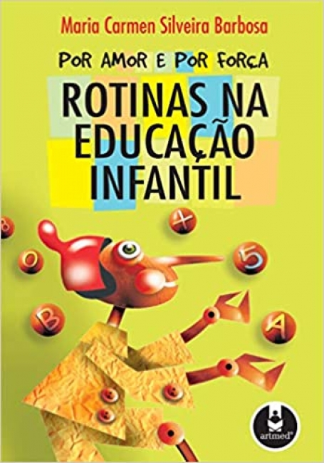 POR AMOR E POR FORCA - ROTINAS NA EDUCACAO INFANTIL