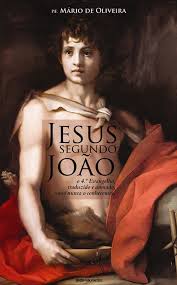 JESUS SEGUNDO JOAO - o quarto evangelho, traduzido e anotado, como nunca o conhecemos