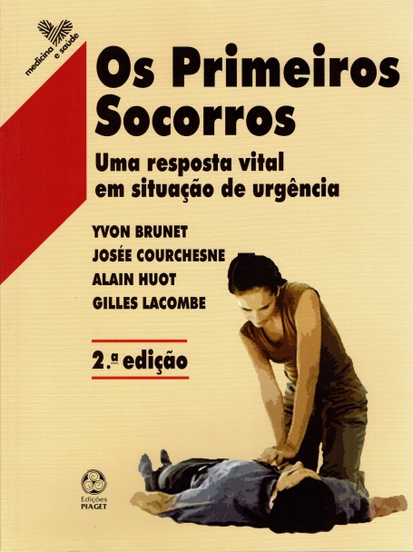 PRIMEIROS SOCORROS - UMA RESPOSTA VITAL EM SITUACAO DE URGENCIA 2ª edicao