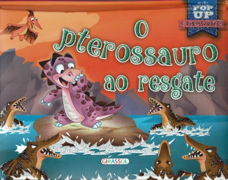 O PTEROSSAURO AO RESGATE