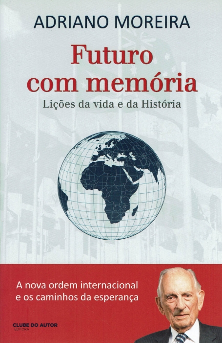 FUTURO COM MEMORIA - LICOES DA VIDA E DA HISTORIA