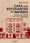 CASA DOS ESTUDANTES DO IMPERIO - SUBSIDIOS PARA A HISTORIA DO SEU PERIODO MAIS DECISIVO 1953-1961