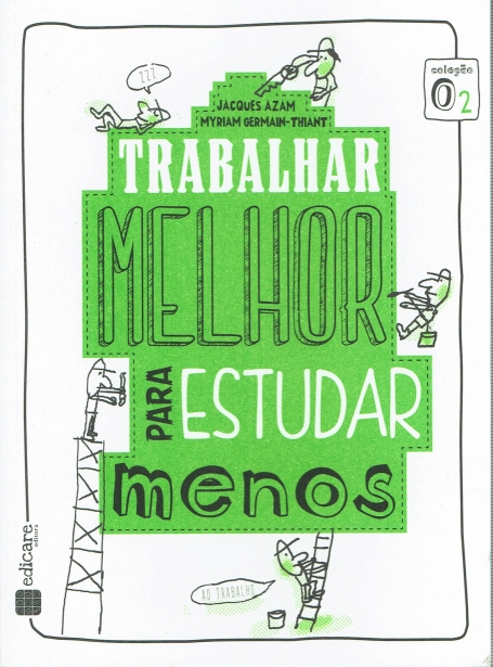 TRABALHAR MELHOR PARA ESTUDAR MENOS