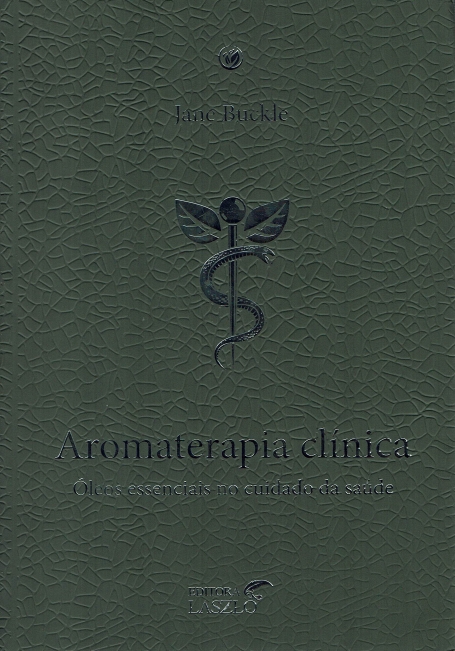 AROMATERAPIA CLINICA oleos essenciais no cuidado da saude