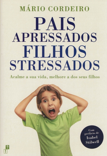 PAIS APRESSADOS FILHOS STRESSADOS