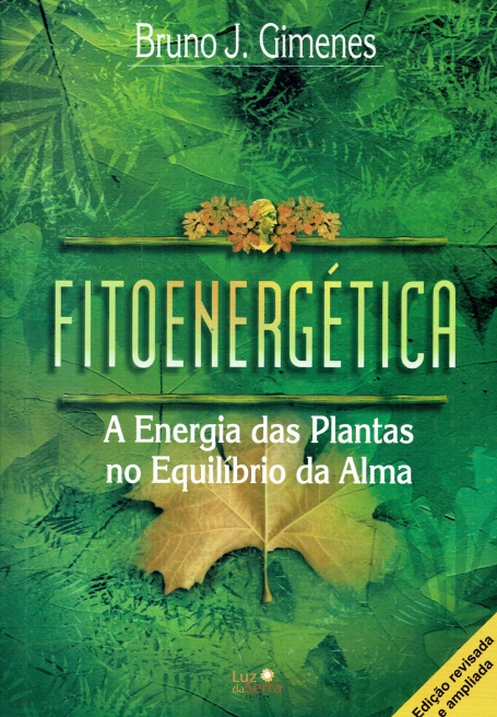 FITOENERGETICA - A ENERGIA DASPLANTAS NO EQUILIBRIO DA ALMA