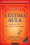 A ULTIMA AULA - LICOES DE VIDA PARA VIVER OS SEUS SONHOS