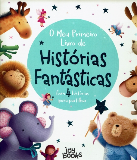 O MEU PRIMEIRO LIVRO DE HISTORIAS FANTASTICAS com 4 historias para partilhar