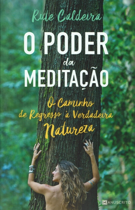 O PODER DA MEDITAÇÃO - O CAMINHO DE REGRESSO À VERDADEIRA NATUREZA