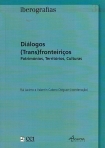 DIALOGOS (TRANS)FRONTEIRICOS - PATRIMONIOS, TERRITORIOS, CULTURAS