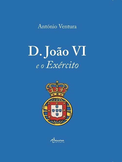D. JOAO VI E O EXERCITO