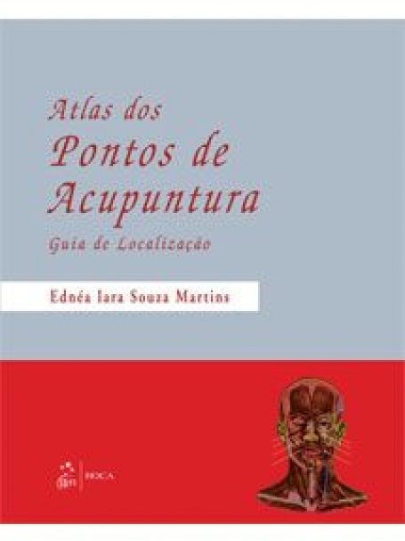 Atlas dos Pontos de Acupuntura - 1ª/2011
