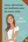 COMO SOBREVIVER AOS MELHORES ANOS DA NOSSA VIDA
