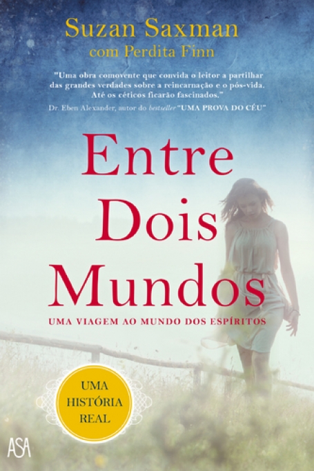 ENTRE DOIS MUNDOS - uma viagem ao mundo dos espiritos