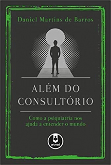 Além do consultório: Como a psiquiatria nos ajuda a entender o mundo