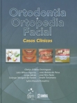 Ortodontia e Ortopedia Facial - Casos Clínicos - 1ª/2010