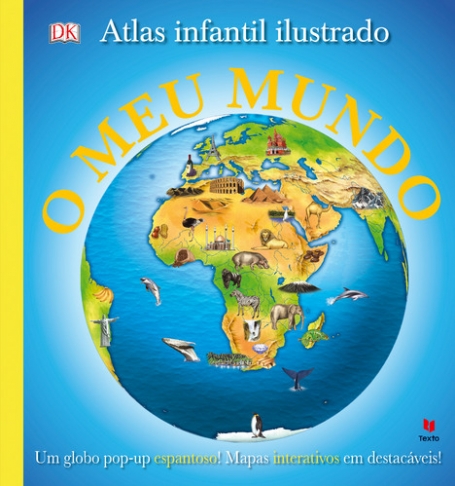 O MEU MUNDO - ATLAS INFANTIL ILUSTRADO