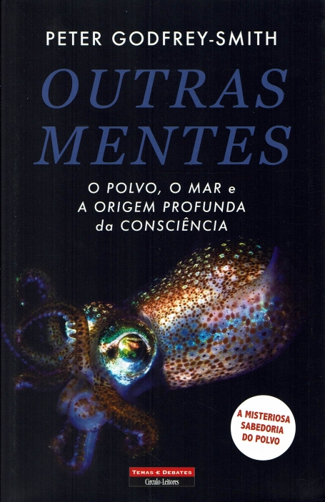 OUTRAS MENTES - O POLVO O MAR E A ORIGEM PROFUNDA DA CONSCIENCIA
