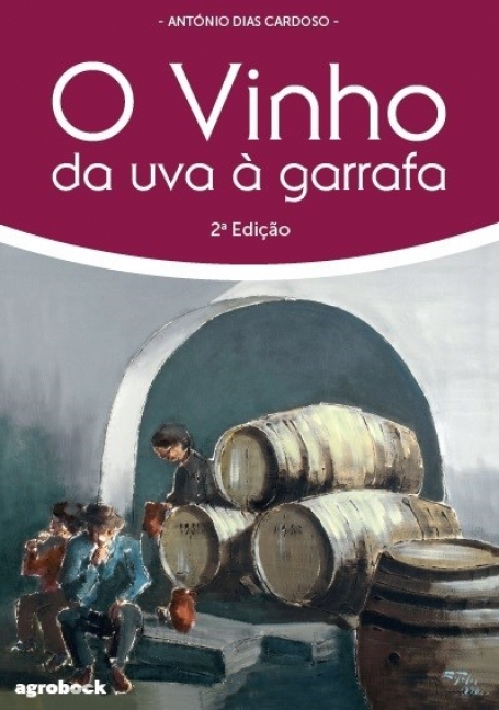 O Vinho - da Uva à Garrafa - 2ª Edição