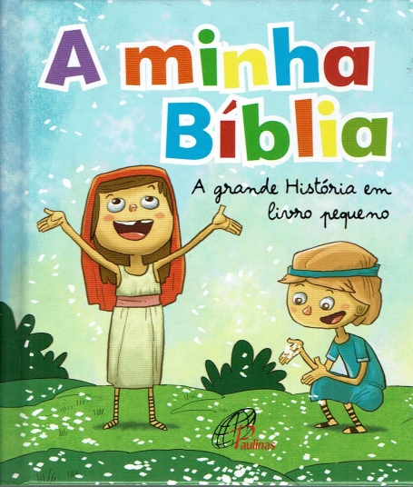 A MINHA BIBLIA - A GRANDE HISTORIA EM LIVRO PEQUENO
