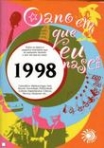 ANO EM QUE EU NASCI 1998
