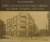 LEIRIA: A EVOLUCAO DO ESPACO URBANO DA CIDADE MODERNA 1926-1974 - PREMIO VILLA PORTELA vila