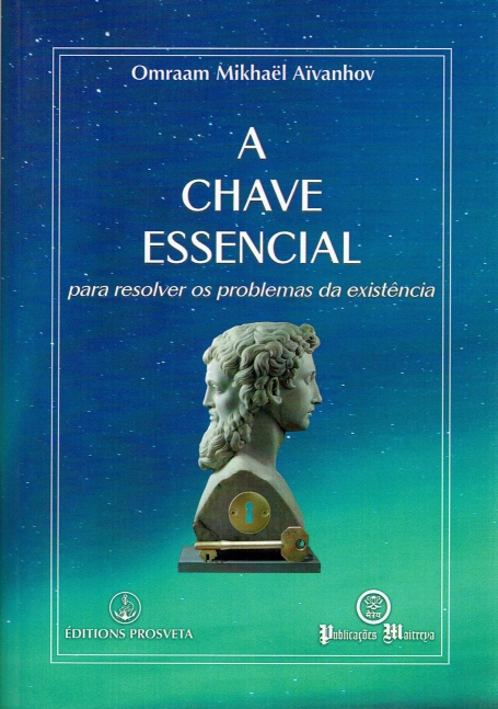 A CHAVE ESSENCIAL - para resolver os problemas da existência