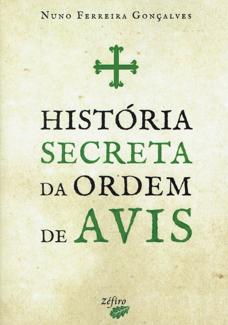HISTÓRIA SECRETA DA ORDEM DE AVIS