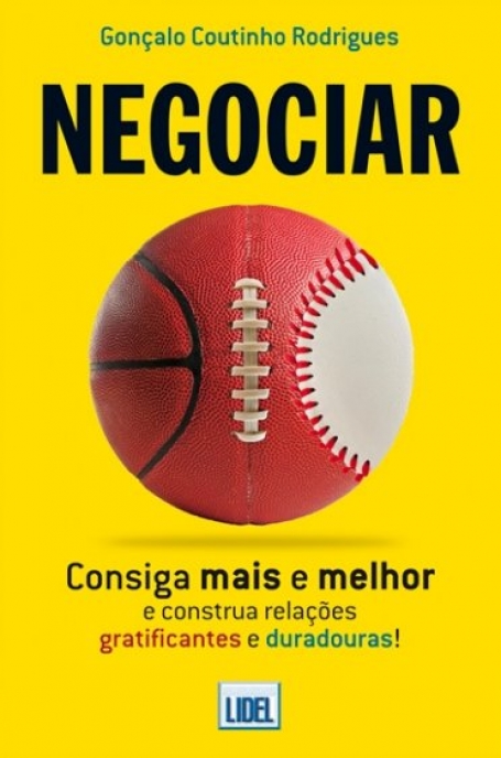 NEGOCIAR - CONSIGA MAIS E MELHOR E CONSTRUA RELACOES GRATIFICANTES E DURADOURAS