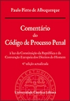 COMENTARIO DO CODIGO DE PROCESSO PENAL - A LUZ DA CONSTITUICAO DA REPUBLICA E DA CONVENCAO EUROPEIA DOS DIREITOS DO HOMEM Reimpressão de 2018